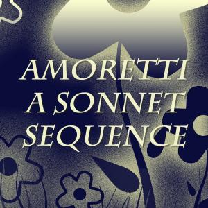 Amoretti: A sonnet sequence