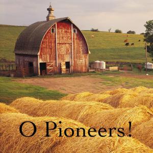 O Pioneers!