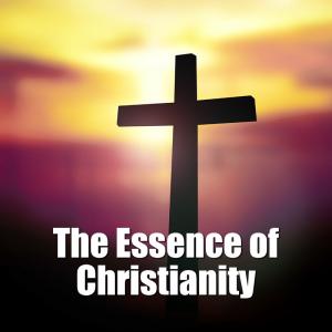 The Essence of Christianity