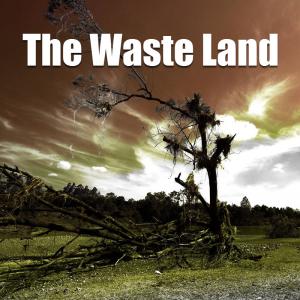 The Waste Land